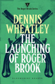Title: The Launching of Roger Brook, Author: Dennis Wheatley