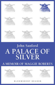 Title: A Palace of Silver, Author: John Sanford