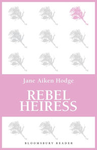 Title: Rebel Heiress, Author: Jane Aiken Hodge