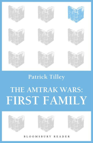 The Amtrak Wars: First Family: Talisman Prophecies Part 2