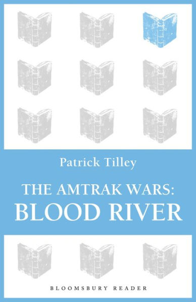 The Amtrak Wars: Blood River: The Talisman Prophecies 4