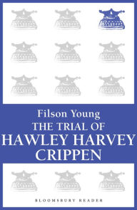 Title: Trial of H.H. Crippen, Author: Filson Young