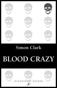 Title: Blood Crazy, Author: Simon Clark