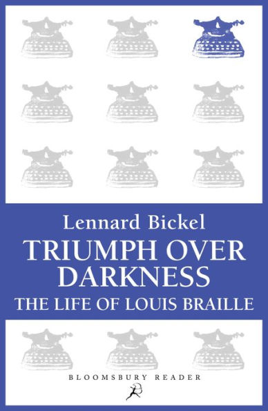 Triumph Over Darkness: The Life of Louis Braille