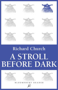 Title: A Stroll Before Dark: Essays, Author: Richard Church