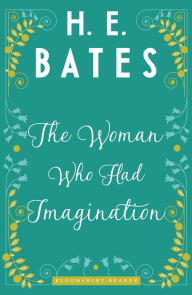 Title: The Woman Who Had Imagination, Author: H. E. Bates