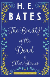 Title: The Beauty of the Dead and Other Stories, Author: H. E. Bates