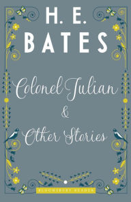 Title: Colonel Julian and Other Stories, Author: H. E. Bates