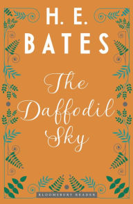 Title: The Daffodil Sky, Author: H. E. Bates