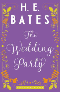 Title: The Wedding Party, Author: H. E. Bates