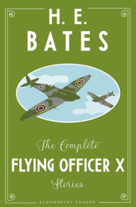 Title: The Complete Flying Officer X Stories, Author: H. E. Bates