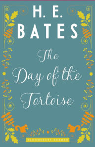 Title: The Day of the Tortoise, Author: H. E. Bates