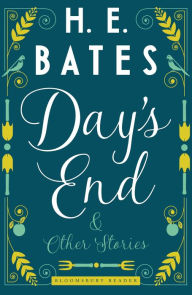Title: Day's End and Other Stories, Author: H. E. Bates
