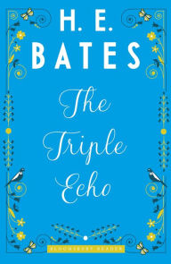 Title: The Triple Echo, Author: H. E. Bates