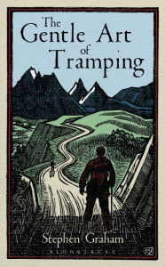Title: The Gentle Art of Tramping, Author: Stephen Graham