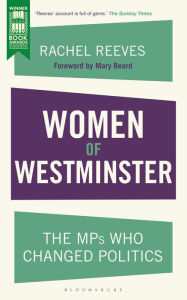 Title: Women of Westminster: The MPs who Changed Politics, Author: Rachel Reeves