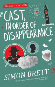 Title: Cast, in Order of Disappearance (Charles Paris Series #1), Author: Simon Brett