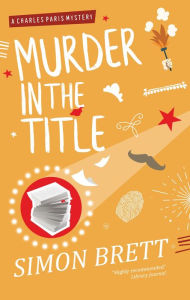 Title: Murder in the Title (Charles Paris Series #9), Author: Simon Brett