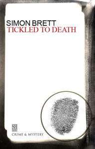 Title: Tickled to Death and Other Stories of Crime and Suspense, Author: Simon Brett