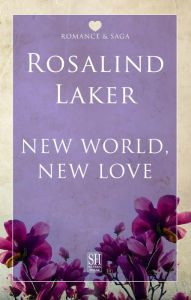 Title: New World, New Love, Author: Rosalind Laker