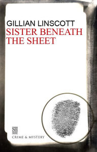 Title: Sister Beneath the Sheet, Author: Gillian Linscott