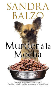 Title: Murder à la Mocha (Maggy Thorsen Series #11), Author: Sandra Balzo Balzo