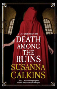 Title: Death Among the Ruins, Author: Susanna Calkins