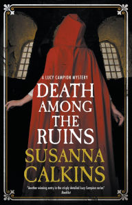 Title: Death Among the Ruins, Author: Susanna Calkins