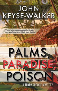 Title: Palms, Paradise, Poison, Author: John Keyse-Walker