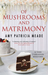Title: Of Mushrooms and Matrimony, Author: Amy Patricia Meade