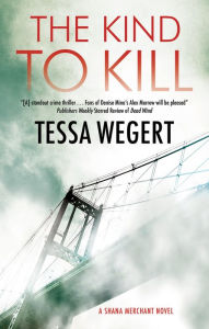 Title: The Kind to Kill (Shana Merchant Series #4), Author: Tessa Wegert