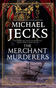 Title: The Merchant Murderers, Author: Michael Jecks