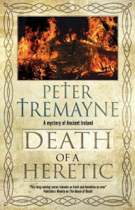Title: Death of a Heretic, Author: Peter Tremayne
