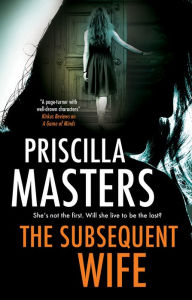 Title: The Subsequent Wife, Author: Priscilla Masters