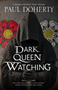 Title: Dark Queen Watching, Author: Paul Doherty