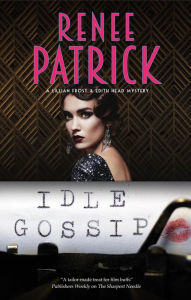 Free downloadable epub books Idle Gossip  by Renee Patrick, Renee Patrick