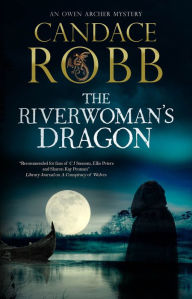 Title: The Riverwoman's Dragon, Author: Candace Robb