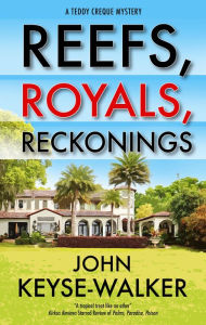 Title: Reefs, Royals, Reckonings, Author: John Keyse-Walker
