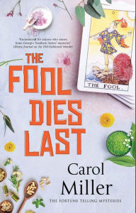 Title: The Fool Dies Last, Author: Carol Miller