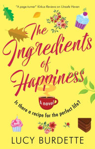 Free books downloads for tablets The Ingredients of Happiness 9781448311729 by Lucy Burdette DJVU RTF FB2
