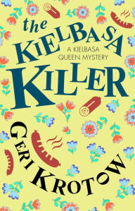 Electronics books for free download The Kielbasa Killer  by Geri Krotow