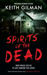 Pda-ebook download Spirits of the Dead by Keith Gilman 9781448311910