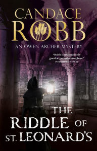 Title: The Riddle of St. Leonard's, Author: Candace Robb