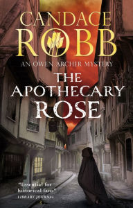 Title: The Apothecary Rose, Author: Candace Robb