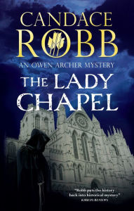 Title: The Lady Chapel, Author: Candace Robb