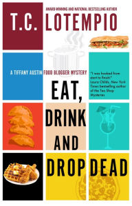Title: Eat, Drink and Drop Dead, Author: Toni LoTempio