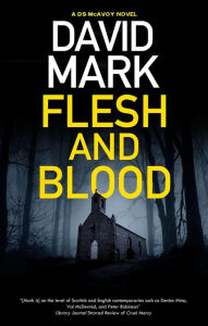 Title: Flesh and Blood, Author: David Mark