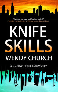 Title: Knife Skills, Author: Wendy Church