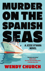 Title: Murder on the Spanish Seas, Author: Wendy Church