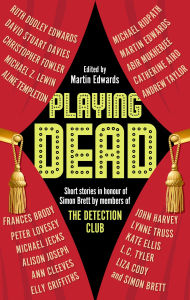 Title: Playing Dead: Short Stories by Members of the Detection Club, Author: Martin Edwards